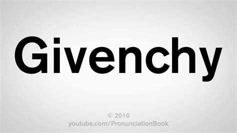 givenchy pronunciation american|how do you spell givenchy.